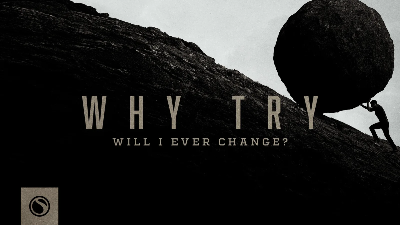 Why Try - Will I Ever Change? thumbnail