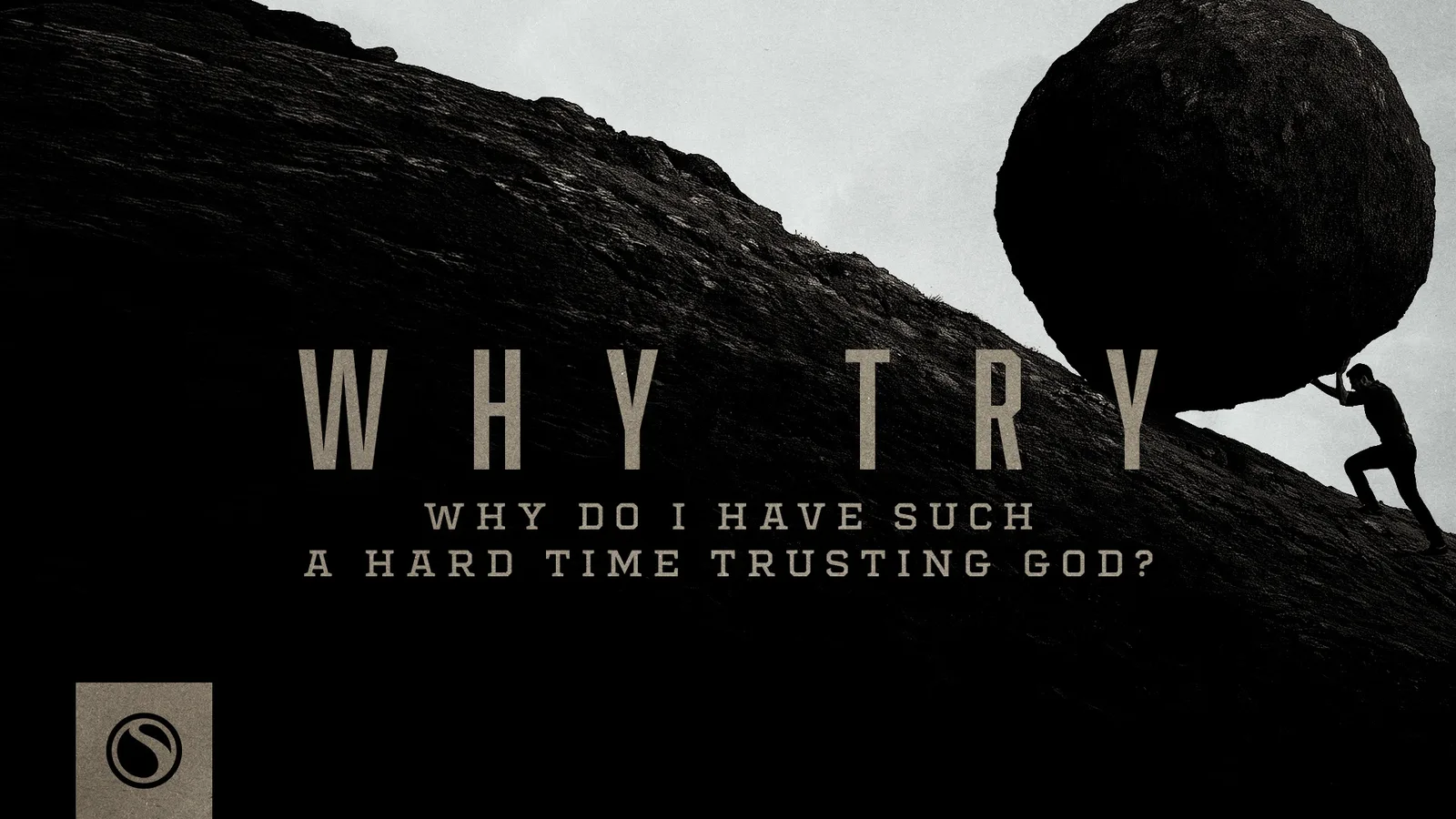 Why Try - Why Do I Have Such A Hard Time Trusting God? thumbnail